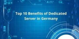 Top 10 Benefits of Dedicated Server in Germany Benefits of Dedicated Server in Germany