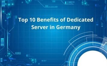 Top 10 Benefits of Dedicated Server in Germany Benefits of Dedicated Server in Germany