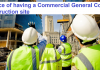Importance of Having a Commercial General Contractor For Construction Site Commercial General Contractor