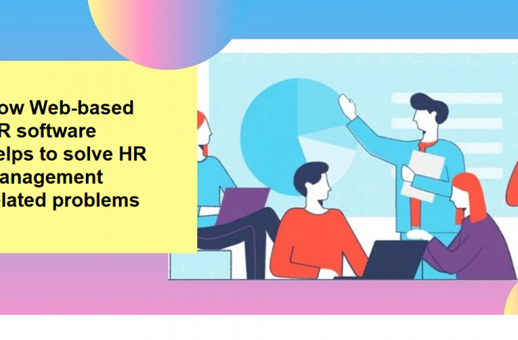 How Web-based HR Software Helps To Solve HR Management Related Problems How Web-based HR software helps to solve HR Management related problems
